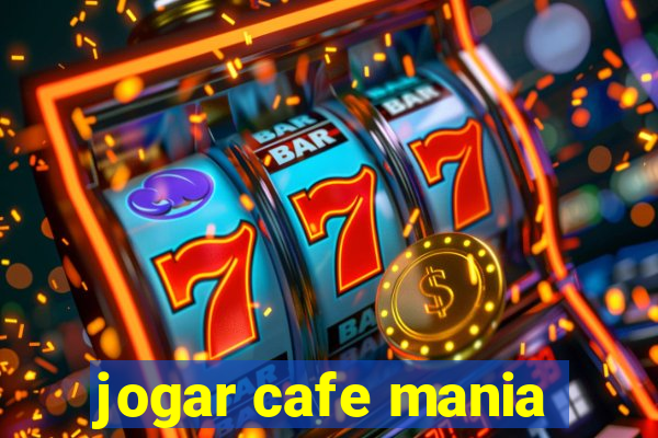 jogar cafe mania